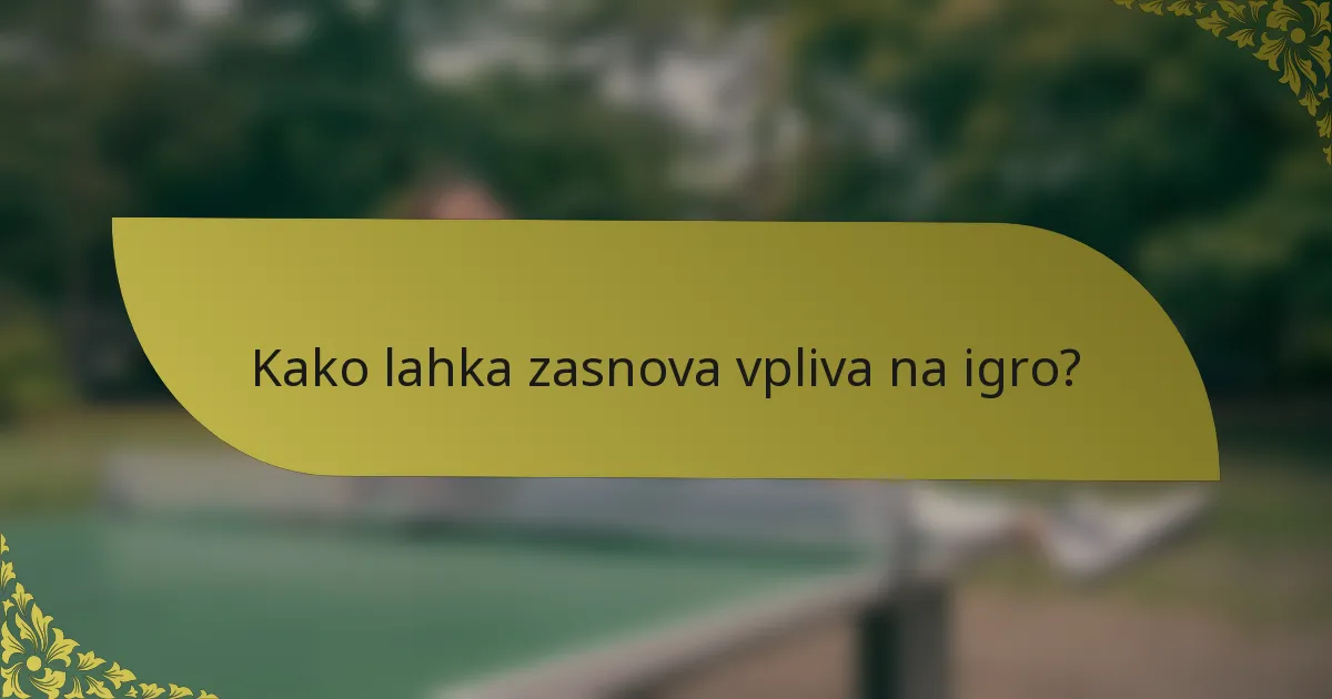Kako lahka zasnova vpliva na igro?